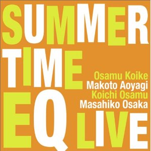 SUMMERTIME EQ LIVE　EQ　MOCA RECORDS
