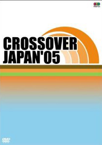 CROSSOVER JAPAN '05